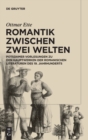 Romantik Zwischen Zwei Welten : Potsdamer Vorlesungen Zu Den Hauptwerken Der Romanischen Literaturen Des 19. Jahrhunderts - Book