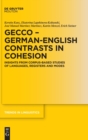 GECCo - German-English Contrasts in Cohesion : Insights from Corpus-based Studies of Languages, Registers and Modes - Book
