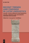 Recent Trends and Findings in Latin Linguistics : Volume I: Syntax, Semantics and Pragmatics. Volume II: Semantics and Lexicography. Discourse and Dialogue - eBook