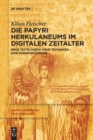 Die Papyri Herkulaneums im Digitalen Zeitalter : Neue Texte durch neue Techniken – eine Kurzeinfuhrung - Book