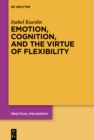 Emotion, Cognition, and the Virtue of Flexibility - eBook