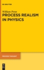 Process Realism in Physics : How Experiment and History Necessitate a Process Ontology - Book