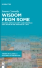 Wisdom from Rome : Reading Roman Society and European Education in the Distichs of Cato - Book
