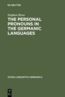 The Personal Pronouns in the Germanic Languages : A Study of Personal Pronoun Morphology and Change in the Germanic Languages from the First Records to the Present Day - eBook