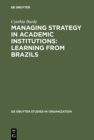 Managing Strategy in Academic Institutions : Learning from Brazils - eBook