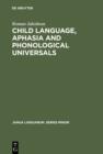Child Language, Aphasia and Phonological Universals - eBook