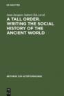 A Tall Order. Writing the Social History of the Ancient World : Essays in honor of William V. Harris - eBook