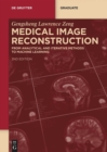 Medical Image Reconstruction : From Analytical and Iterative Methods to Machine Learning - eBook