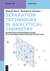 Separation Techniques in Analytical Chemistry : Distribution in Non-Miscible Phases or by Different Migration Rates in One Phase - eBook