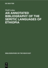 An annotated Bibliography of the Semitic languages of Ethiopia - eBook