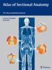 Atlas of Sectional Anatomy : The Musculoskeletal System - Book