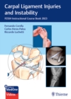 Carpal Ligament Injuries and Instability : FESSH Instructional Course Book 2023 - Book