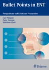 Bullet Points in ENT : Postgraduate and Exit Exam Preparation - eBook
