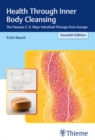 Health Through Inner Body Cleansing : The Famous F. X. Mayr Intestinal Therapy from Europe - eBook