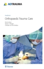 AO Handbook: Orthopedic Trauma Care - eBook