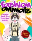Fashion Animals Coloring Book For Teens and Adults : Detailed Drawings for Older Girls & Teenagers With Gorgeous Casual Beauty Fashion Style Animals - Fun ... Teen Activity For Relaxation & Stress Rel - Book