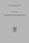 Judentum und Hellenismus : Studien zu ihrer Begegnung unter besonderer Berucksichtigung Palastinas bis zur Mitte des 2. Jahrhunderts vor Christus - Book