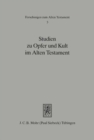 Studien zu Opfer und Kult im Alten Testament : Mit einer Bibliographie 1969-1991 zum Opfer in der Bibel - Book