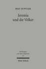 Jeremia und die Voelker : Untersuchungen zu den Voelkerspruchen in Jeremia 46-49 - Book