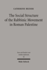 The Social Structure of the Rabbinic Movement in Roman Palestine - Book