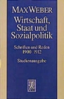 Max Weber-Studienausgabe : Band I/8: Wirtschaft, Staat und Sozialpolitik - Book