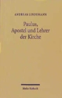 Paulus, Apostel und Lehrer der Kirche : Studien zu Paulus und zum fruhen Paulusverstandnis - Book