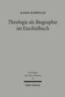 Theologie als Biographie im Ezechielbuch : Ein Beitrag zur Konzeption alttestamentlicher Prophetie - Book