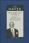 Gesammelte Schriften in deutscher Sprache : Abt. A Band 1: Wirtschaftstheorie und Wissen. Aufsatze zur Erkenntnis- und Wissenschaftslehre - Book