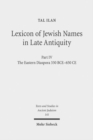 Lexicon of Jewish Names in Late Antiquity : Part IV: The Eastern Diaspora 330 BCE-650 CE - Book