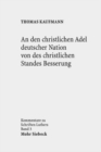An den christlichen Adel deutscher Nation von des christlichen Standes Besserung - Book