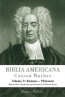 Biblia Americana : America's First Bible Commentary. A Synoptic Commentary on the Old and New Testaments. Volume 9: Romans - Philemon - Book