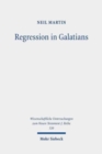 Regression in Galatians : Paul and the Gentile Response to Jewish Law - Book