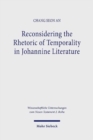 Reconsidering the Rhetoric of Temporality in Johannine Literature - Book