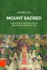 Mount Sacred : Eine kurze Globalgeschichte der heiligen Berge seit 1500 - Book
