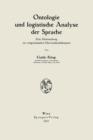 Ontologie Und Logistische Analyse Der Sprache : Eine Untersuchung Zur Zeitgenoessischen Universaliendiskussion - Book