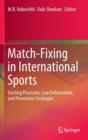 Match-Fixing in International Sports : Existing Processes, Law Enforcement, and Prevention Strategies - Book