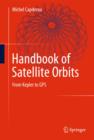 Handbook of Satellite Orbits : From Kepler to GPS - Book