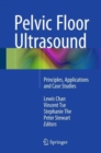 Pelvic Floor Ultrasound : Principles, Applications and Case Studies - Book