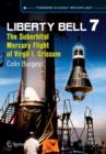 Liberty Bell 7 : The Suborbital Mercury Flight of Virgil I. Grissom - Book