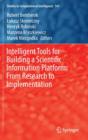 Intelligent Tools for Building a Scientific Information Platform: From Research to Implementation - Book