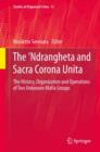 The ’Ndrangheta and Sacra Corona Unita : The History, Organization and Operations of Two Unknown Mafia Groups - Book
