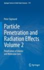 Particle Penetration and Radiation Effects Volume 2 : Penetration of Atomic and Molecular Ions - Book