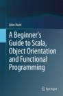 A Beginner's Guide to Scala, Object Orientation and Functional Programming - Book