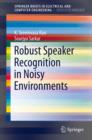 Robust Speaker Recognition in Noisy Environments - Book
