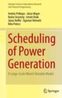 Scheduling of Power Generation : A Large-Scale Mixed-Variable Model - Book