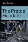 The Protos Mandate : A Scientific Novel - Book