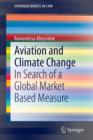 Aviation and Climate Change : In Search of a Global Market Based Measure - Book
