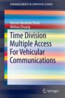 Time Division Multiple Access For Vehicular Communications - Book
