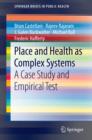 Place and Health as Complex Systems : A Case Study and Empirical Test - eBook