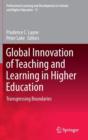 Global Innovation of Teaching and Learning in Higher Education : Transgressing Boundaries - Book